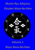 Musha Ryu Aikijutsu Okuden Waza-No-Kata Volume 1 Ikkyo Waza-No Kata (eBook, ePUB)