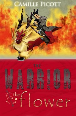 Warrior & The Flower, 3 Kingdoms: Book 1 (eBook, ePUB) - Picott, Camille