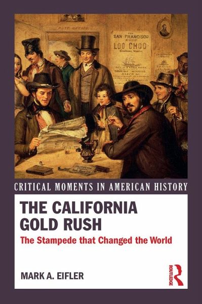 The California Gold Rush (eBook, PDF) The California Gold Rush (eBook, PDF)