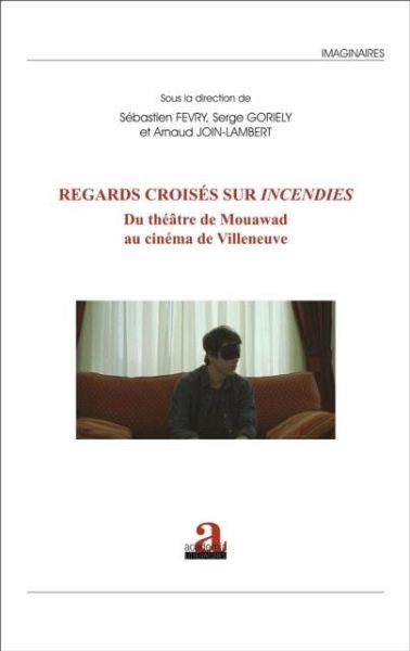 Regards croises sur Incendies (eBook, PDF) Regards croises sur Incendies (eBook, PDF)