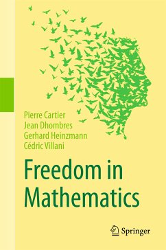 Freedom in Mathematics (eBook, PDF) - Cartier, Pierre; Dhombres, Jean; Heinzmann, Gerhard; Villani, Cédric