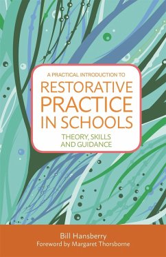 A Practical Introduction to Restorative Practice in Schools (eBook, ePUB) - Hansberry, Bill