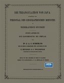 Die Triangulation von Java ausgeführt vom Personal des Geographischen Dienstes in Niederländisch Ost-Indien (eBook, PDF)