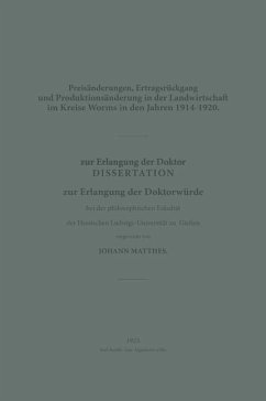 Preisänderungen, Ertragsrückgang und Produktionsänderung in der Landwirtschaft im Kreise Worms in den Jahren 1914-1920 (eBook, PDF) - Matthes, Johann