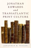 Jonathan Edwards and Transatlantic Print Culture (eBook, ePUB) Jonathan Edwards and Transatlantic Print Culture (eBook, ePUB)