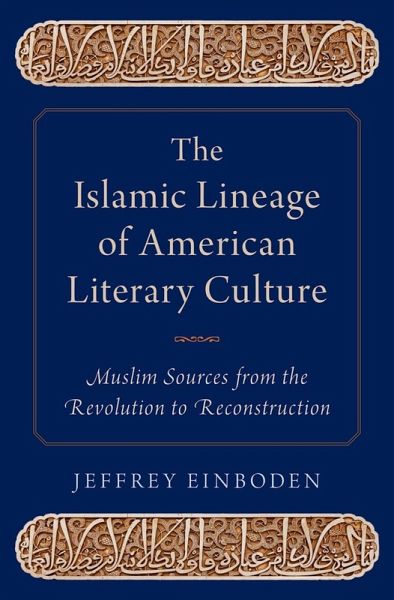 The Islamic Lineage of American Literary Culture (eBook, ePUB) The Islamic Lineage of American Literary Culture (eBook, ePUB)