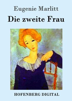 Die zweite Frau (eBook, ePUB) - Eugenie Marlitt