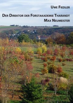 Der Direktor der Forstakademie Tharandt Max Neumeister (eBook, ePUB)