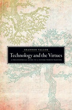 Technology and the Virtues (eBook, ePUB) - Vallor, Shannon