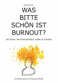 Was bitte schön ist Burnout? (eBook, ePUB) - Frey, Christel