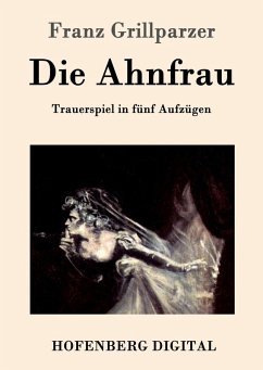 Die Ahnfrau (eBook, ePUB) - Franz Grillparzer