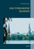 Das verlogene Bangen (eBook, ePUB)