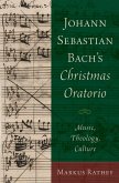 Johann Sebastian Bach's Christmas Oratorio (eBook, ePUB)