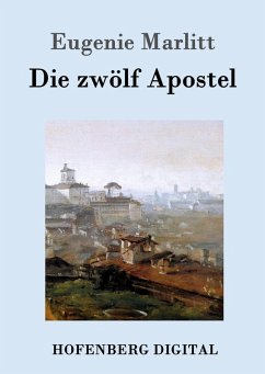 Die zwölf Apostel (eBook, ePUB) - Eugenie Marlitt