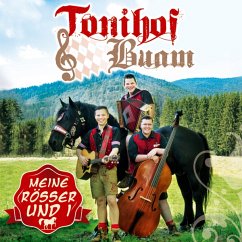 Meine Rösser Und I - Tonihof-Buam