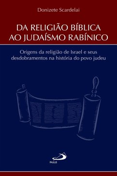 Da Religião Bíblica ao Judaísmo Rabínico (eBook, ePUB) - Scardelai, Donizete