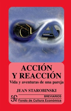 Acción y reacción (eBook, ePUB) - Starobinski, Jean