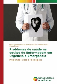 Problemas de saúde na equipe de Enfermagem em Urgência e Emergência - Ferreira Romão do Nascimento, Deise;Greve Nodari, Poliana Roma