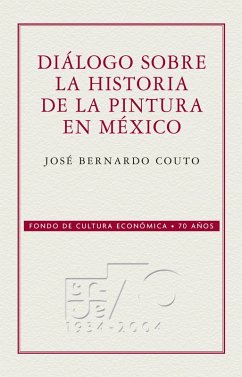 Diálogo sobre la historia de la pintura en México (eBook, ePUB) - Couto, José Bernardo