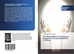 The Social Effect of Prosperity Gospel on Poverty Reduction in Ghana - Kwateng-Yeboah, James