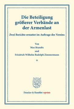 Die Beteiligung größerer Verbände an der Armenlast. - Brandts, Max;Zimmermann, Friedrich Wilhelm Rudolph