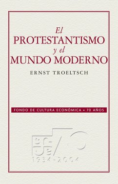 El protestantismo y el mundo moderno (eBook, ePUB) - Troeltsch, Ernst