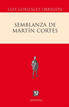 Semblanza de Martín Cortés (eBook, ePUB) - González Obregón, Luis