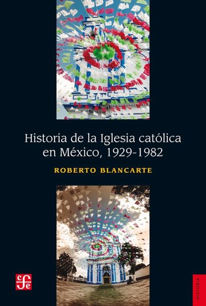 Historia de la iglesia católica en México (1929-1982) (eBook, ePUB)