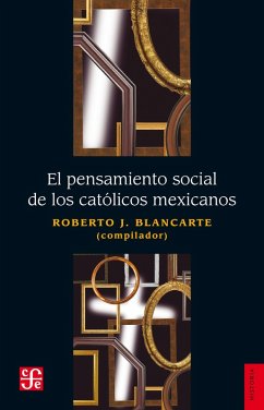 El pensamiento social de los católicos mexicanos (eBook, ePUB) - Blancarte, Roberto