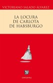 La locura de Carlota de Habsburgo (eBook, ePUB)