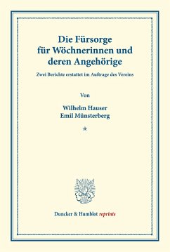 Die Fürsorge für Wöchnerinnen und deren Angehörige. - Hauser, Wilhelm;Münsterberg, Emil
