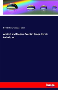 Ancient and Modern Scottish Songs, Heroic Ballads, etc.