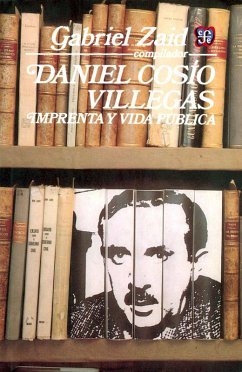 Daniel Cosío Villegas Imprenta y vida pública (eBook, ePUB) - Zaid, Gabriel