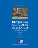 Desastres agrícolas en México. Catálogo histórico, II (eBook, ePUB)