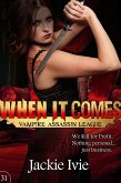 When It Comes (Vampire Assassin League, #31) (eBook, ePUB) When It Comes (Vampire Assassin League, #31) (eBook, ePUB)