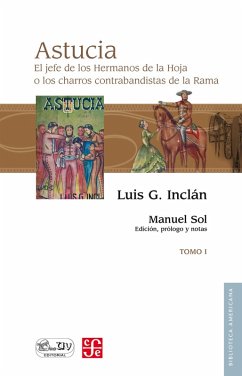 Astucia. El jefe de los Hermanos de la Hoja o los charros contrabandistas de la Rama, I (eBook, PDF) - Inclán, Luis G.