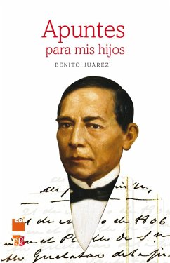 Apuntes para mis hijos (eBook, ePUB) - Juárez, Benito