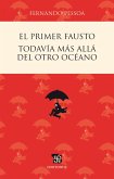 El primer Fausto / Todavía más allá del otro océano (eBook, ePUB)