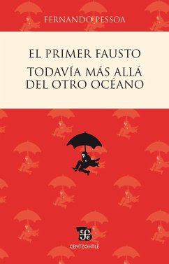 El primer Fausto / Todavía más allá del otro océano (eBook, ePUB) - Pessoa, Fernando