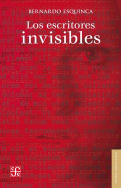 Los escritores invisibles (eBook, ePUB) - Esquinca, Bernardo