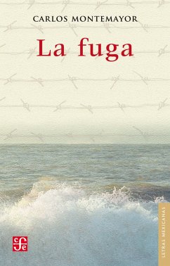 La fuga (eBook, ePUB) - Montemayor, Carlos