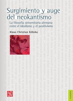 Surgimiento y auge del neokantismo (eBook, ePUB) - Köhnke, Klaus Christian