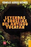 Leyendas y consejas del antiguo Yucatán (eBook, ePUB)