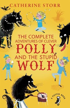 The Complete Adventures of Clever Polly and the Stupid Wolf (eBook, ePUB) - Storr, Catherine