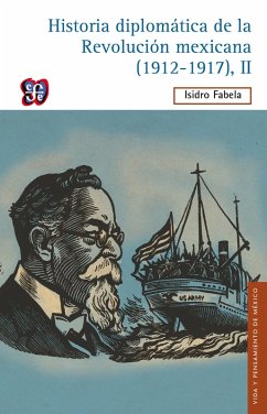 Historia diplomática de la Revolución mexicana (1912-1917), II (eBook, ePUB) - Fabela, Isidro