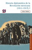 Historia diplomática de la Revolución mexicana (1912-1917), I (eBook, ePUB)