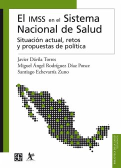 El IMSS en el sistema nacional de salud (eBook, ePUB) - Dávila Torres, Javier; Rodríguez Díaz Ponce, Miguel Ángel; Echeverría Zuno, Santiago