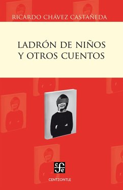 Ladrón de niños y otros cuentos (eBook, ePUB) - Chávez Castañeda, Ricardo