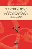 El antisemitismo y la ideología de la Revolución mexicana (eBook, ePUB)