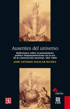 Ausentes del universo (eBook, ePUB) - Aguilar Rivera, José Antonio